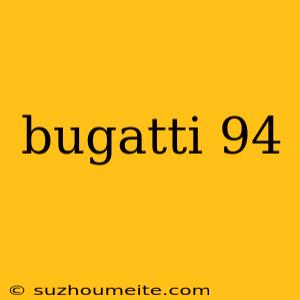 Bugatti 94