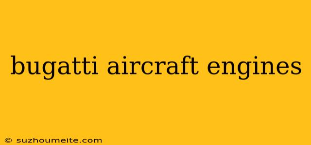 Bugatti Aircraft Engines