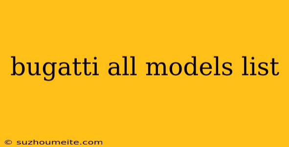 Bugatti All Models List