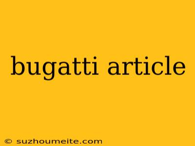 Bugatti Article