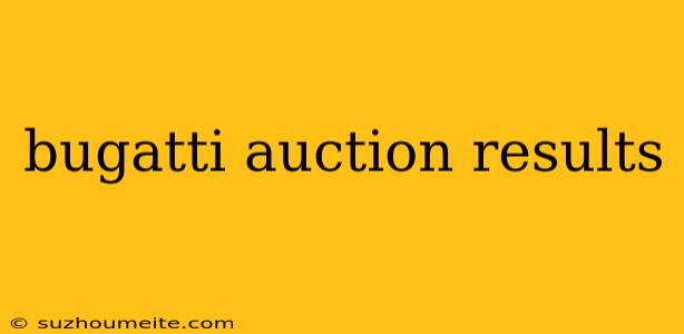 Bugatti Auction Results