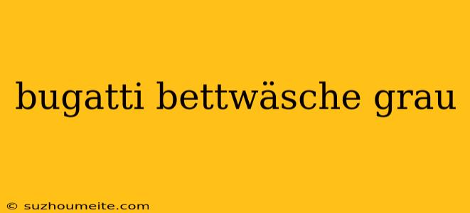 Bugatti Bettwäsche Grau