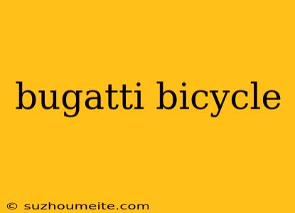 Bugatti Bicycle