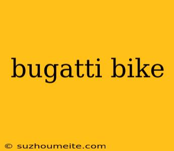 Bugatti Bike