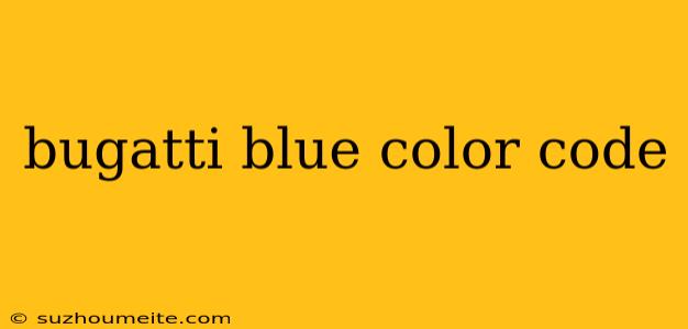 Bugatti Blue Color Code