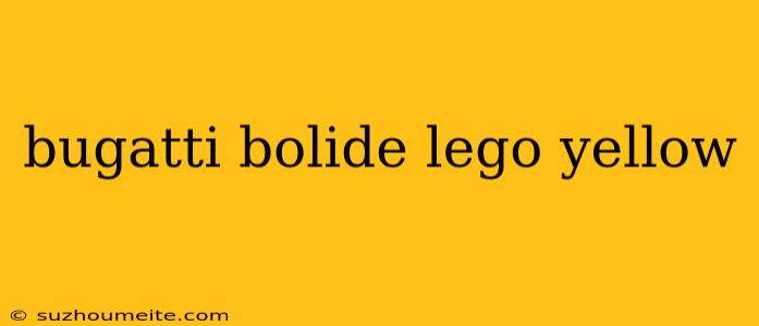 Bugatti Bolide Lego Yellow