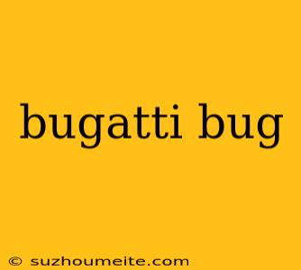 Bugatti Bug