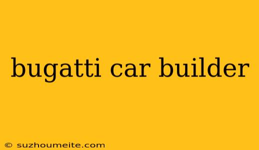 Bugatti Car Builder