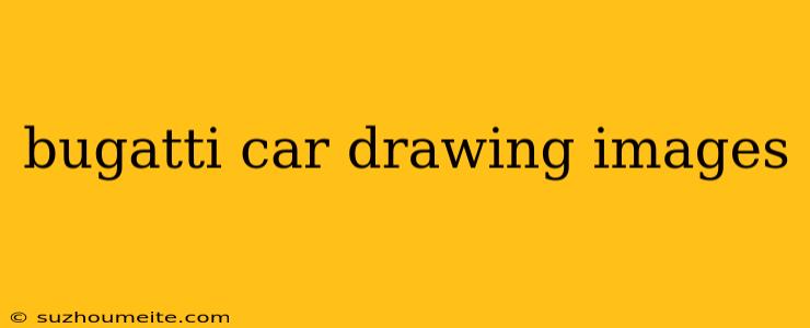 Bugatti Car Drawing Images