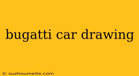 Bugatti Car Drawing