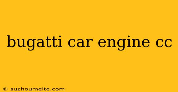 Bugatti Car Engine Cc