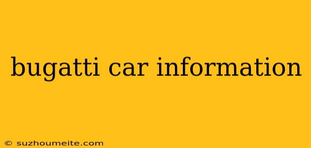 Bugatti Car Information