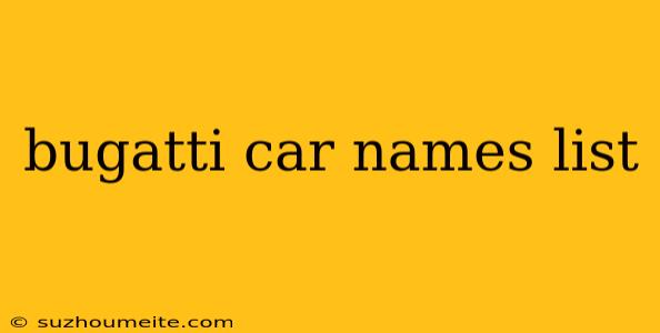 Bugatti Car Names List