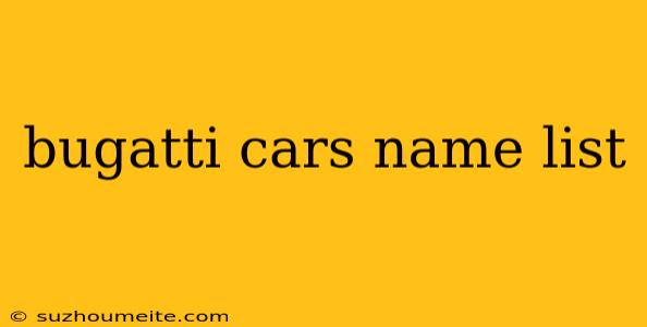 Bugatti Cars Name List