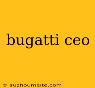 Bugatti Ceo