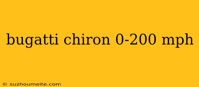 Bugatti Chiron 0-200 Mph