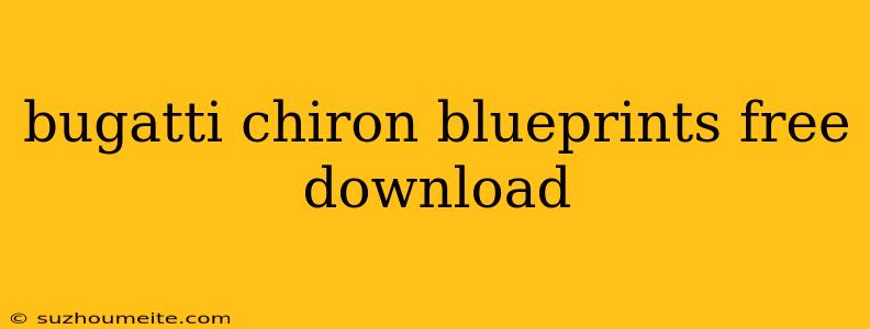 Bugatti Chiron Blueprints Free Download