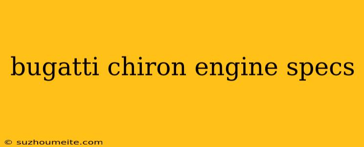 Bugatti Chiron Engine Specs