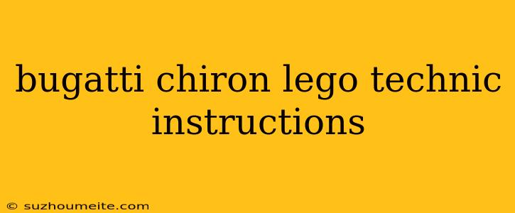 Bugatti Chiron Lego Technic Instructions