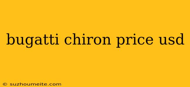 Bugatti Chiron Price Usd