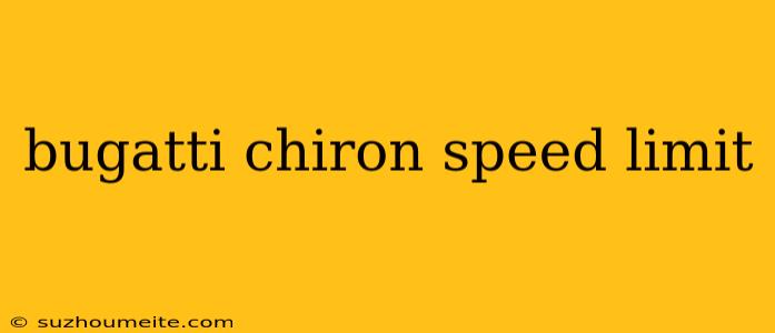 Bugatti Chiron Speed Limit