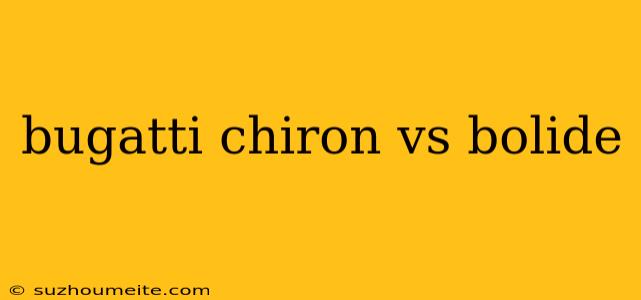 Bugatti Chiron Vs Bolide