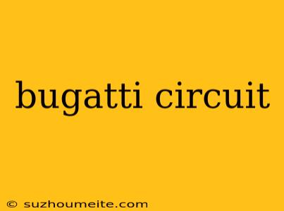 Bugatti Circuit