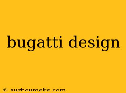 Bugatti Design