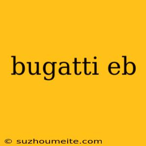 Bugatti Eb