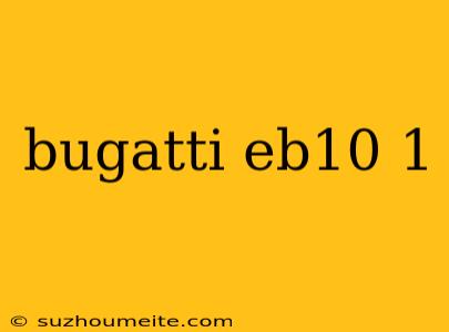 Bugatti Eb10 1