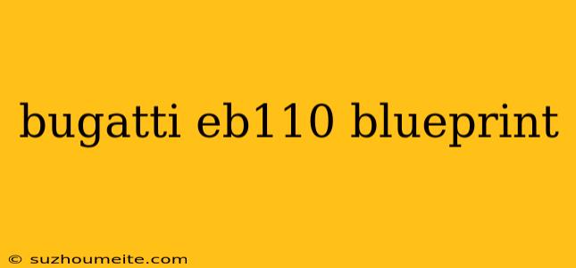 Bugatti Eb110 Blueprint