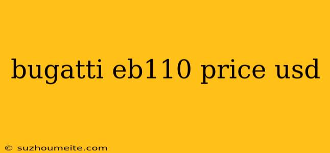 Bugatti Eb110 Price Usd