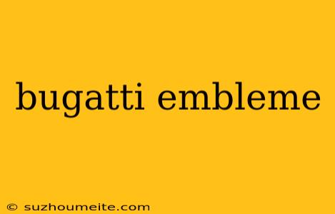 Bugatti Embleme