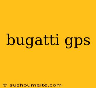 Bugatti Gps