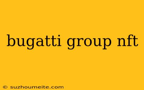 Bugatti Group Nft