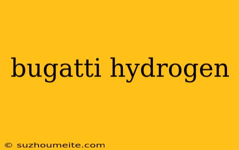 Bugatti Hydrogen