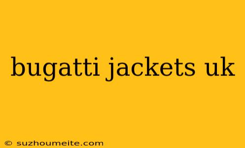 Bugatti Jackets Uk