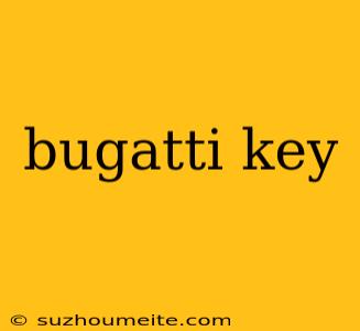 Bugatti Key