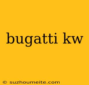 Bugatti Kw