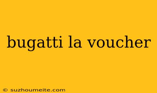 Bugatti La Voucher