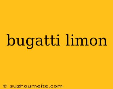 Bugatti Limon