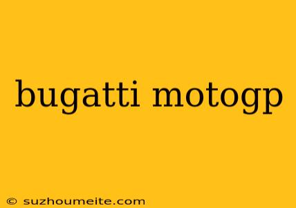 Bugatti Motogp