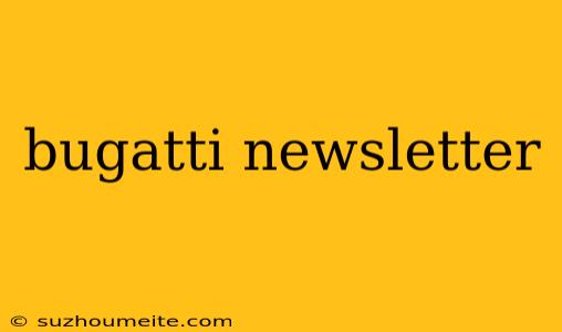 Bugatti Newsletter