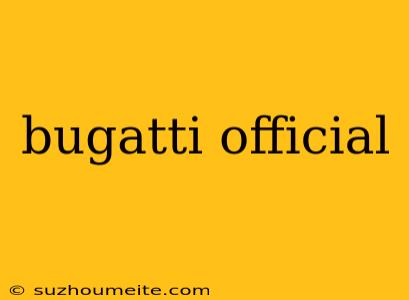 Bugatti Official