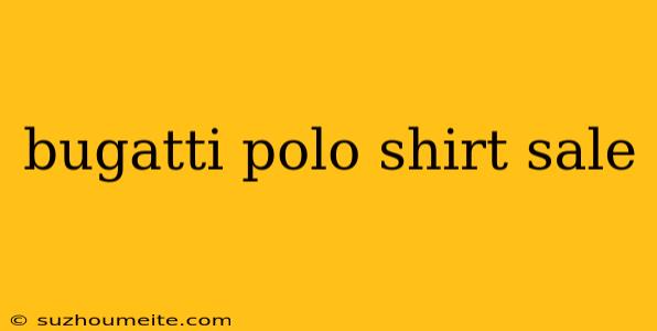 Bugatti Polo Shirt Sale