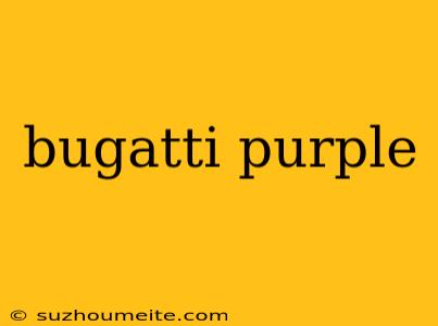 Bugatti Purple