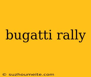 Bugatti Rally