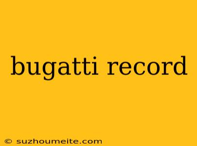 Bugatti Record