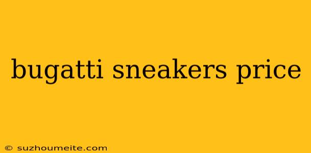 Bugatti Sneakers Price