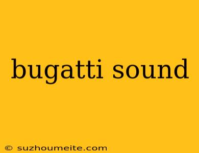 Bugatti Sound